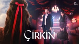 Çirkin: 1 x Episode 8 VOSTFR