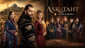 Aşk ve Taht: 1 x Episode 1 VOSTFR