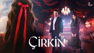 Çirkin: 1 x Episode 9 VOSTFR