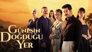 Güneşin Doğduğu Yer: 1 x Episode 1 VOSTFR