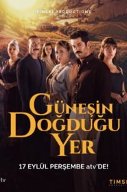 Güneşin Doğduğu Yer: Saison 1 VOSTFR