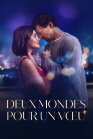 Deux mondes pour un vœu VOSTFR